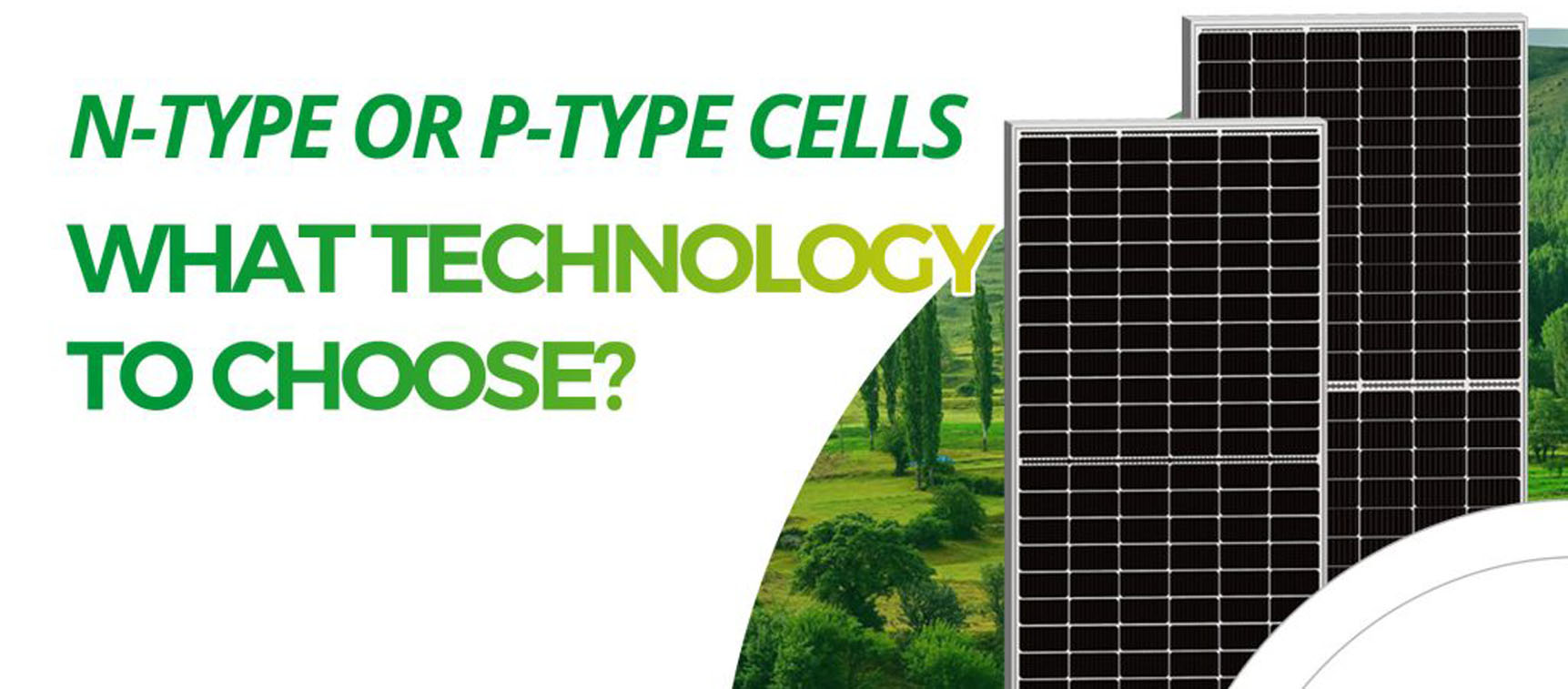 Cellules de type N ou de type P : quelle technologie choisir